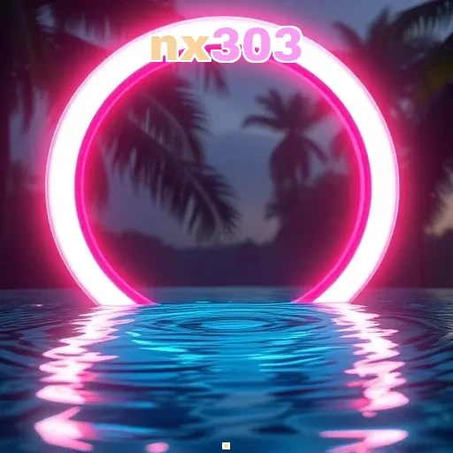 nx303 Game Terkini